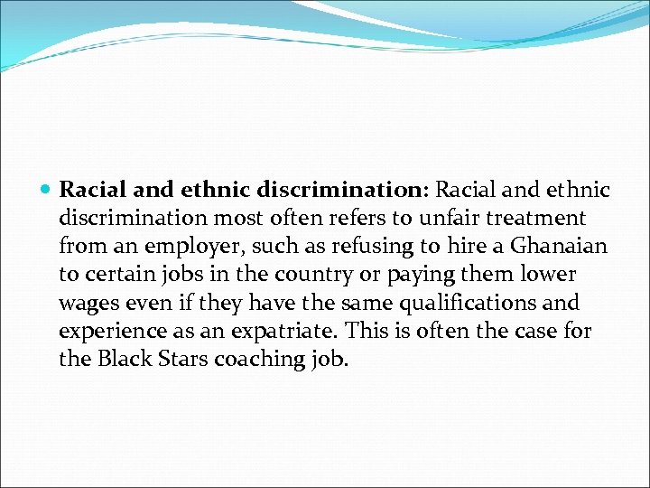  Racial and ethnic discrimination: Racial and ethnic discrimination most often refers to unfair