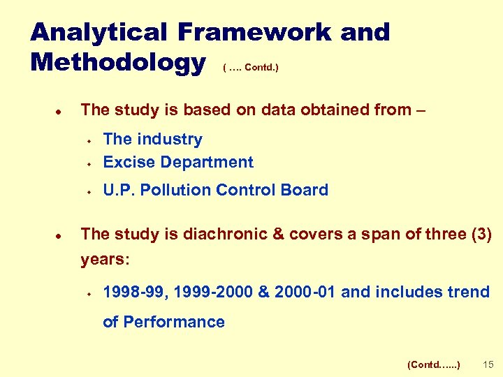 Analytical Framework and Methodology ( …. Contd. ) l The study is based on