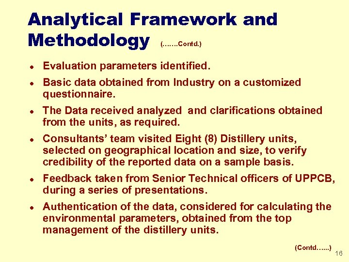 Analytical Framework and Methodology (……. Contd. ) l l l Evaluation parameters identified. Basic