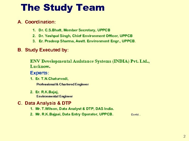The Study Team A. Coordination: 1. Dr. C. S. Bhatt, Member Secretary, UPPCB 2.