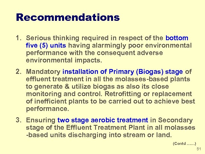 Recommendations 1. Serious thinking required in respect of the bottom five (5) units having