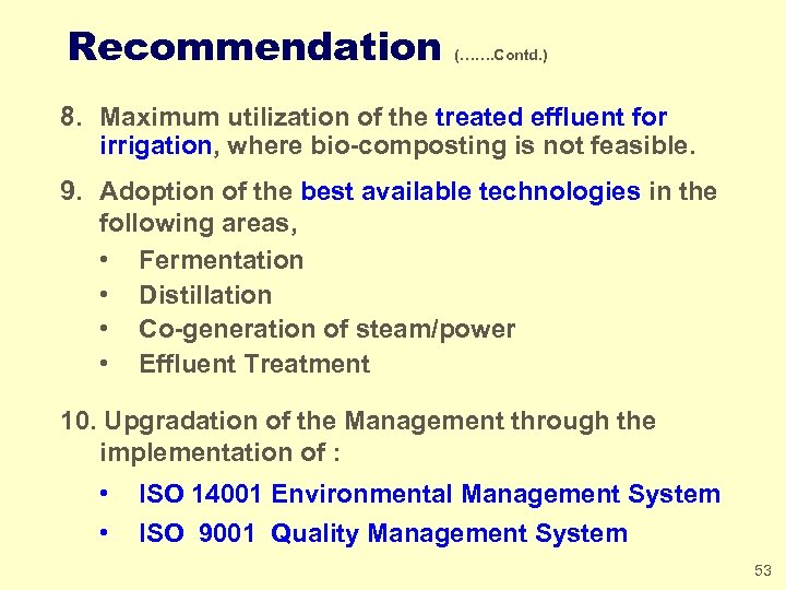 Recommendation (……. Contd. ) 8. Maximum utilization of the treated effluent for irrigation, where