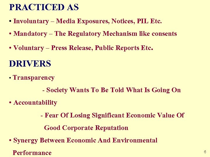 PRACTICED AS • Involuntary – Media Exposures, Notices, PIL Etc. • Mandatory – The