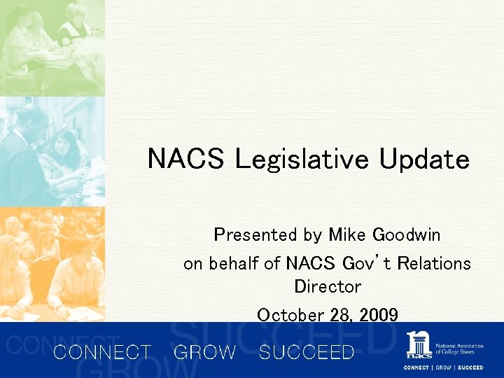 NACS Legislative Update Presented by Mike Goodwin on behalf of NACS Gov’t Relations Director