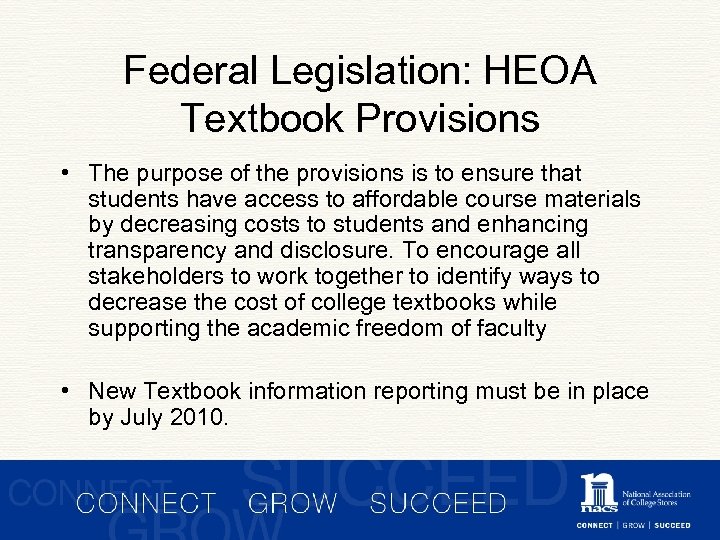 Federal Legislation: HEOA Textbook Provisions • The purpose of the provisions is to ensure