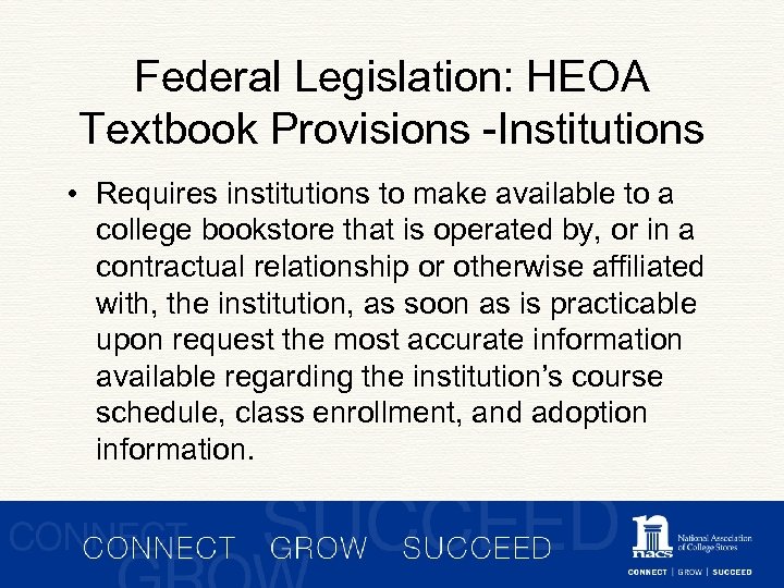 Federal Legislation: HEOA Textbook Provisions -Institutions • Requires institutions to make available to a