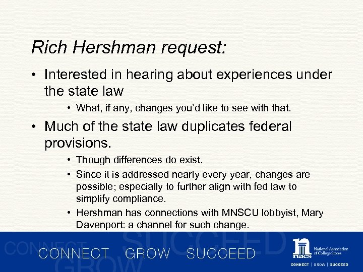 Rich Hershman request: • Interested in hearing about experiences under the state law •