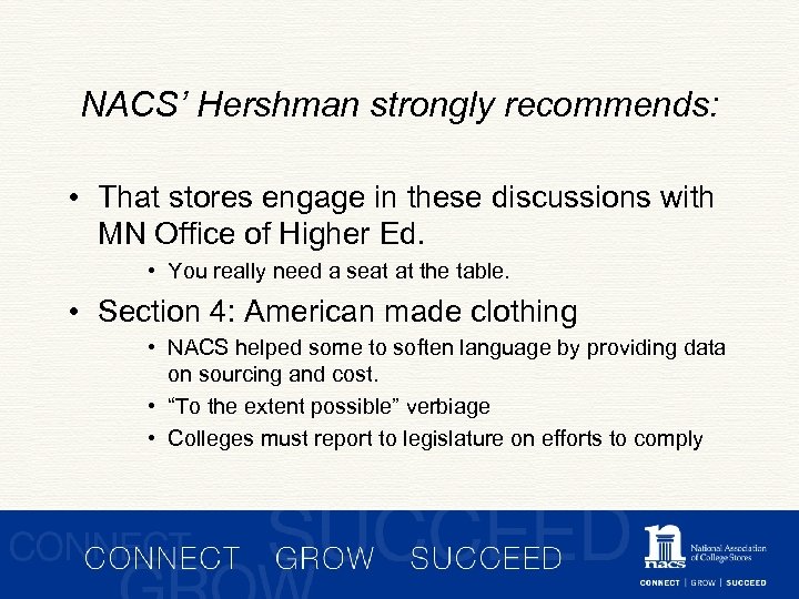 NACS’ Hershman strongly recommends: • That stores engage in these discussions with MN Office