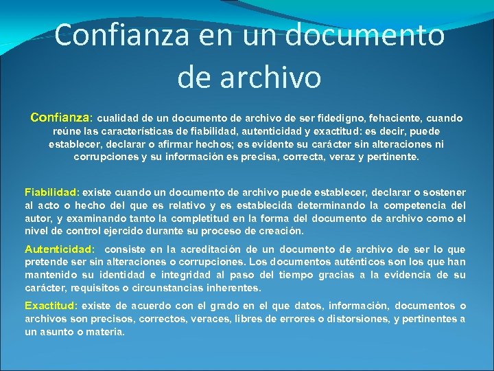 Confianza en un documento de archivo Confianza: cualidad de un documento de archivo de