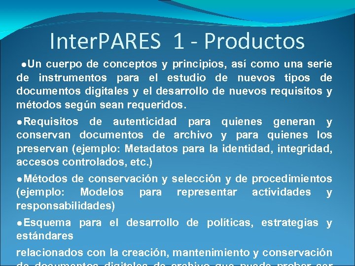 Inter. PARES 1 - Productos ●Un cuerpo de conceptos y principios, así como una