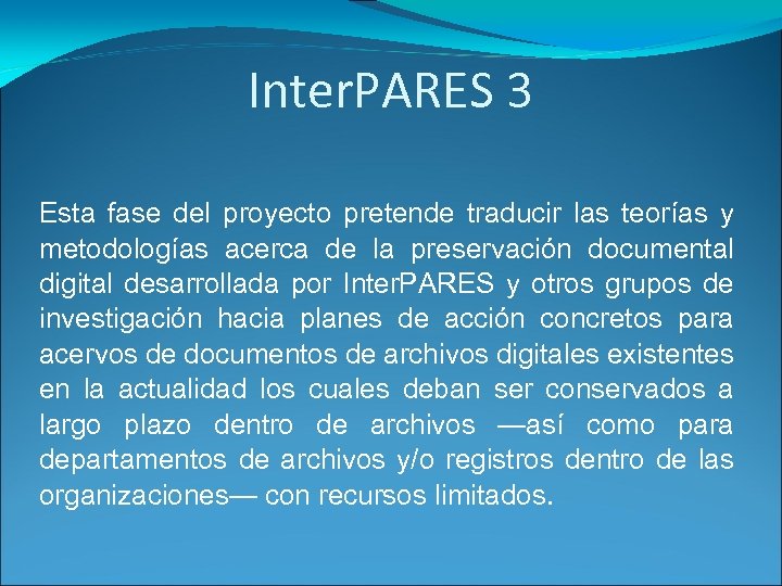 Inter. PARES 3 Esta fase del proyecto pretende traducir las teorías y metodologías acerca