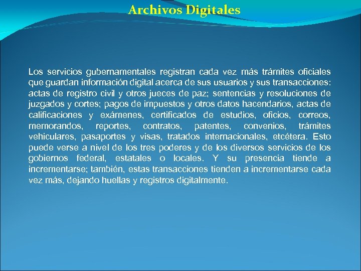 Archivos Digitales Los servicios gubernamentales registran cada vez más trámites oficiales que guardan información