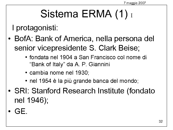 7 maggio 2007 Sistema ERMA (1) I I protagonisti: • Bof. A: Bank of