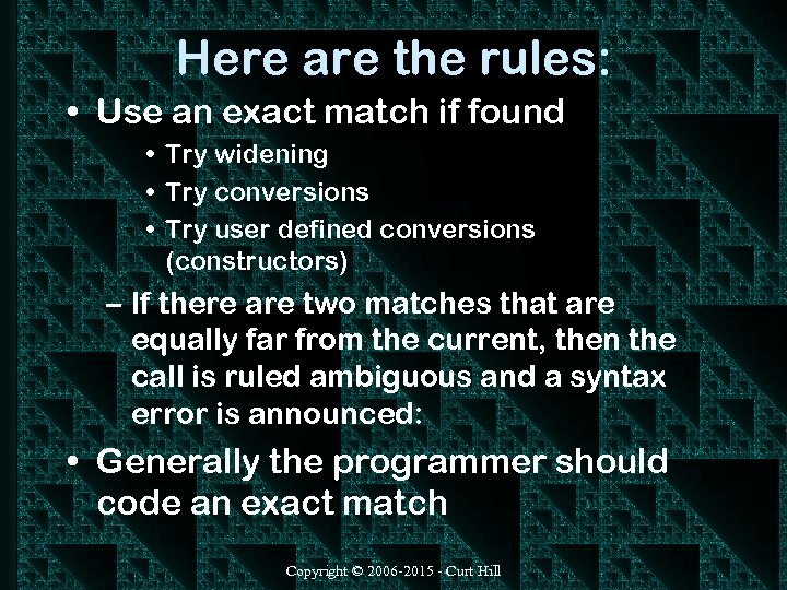 Here are the rules: • Use an exact match if found • Try widening