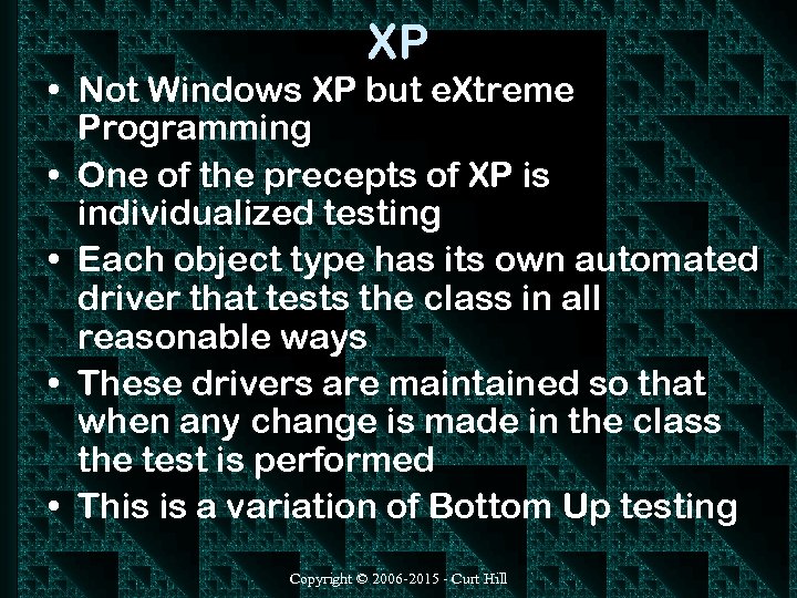 XP • Not Windows XP but e. Xtreme Programming • One of the precepts