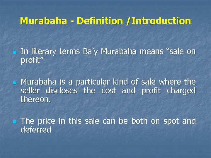 Murabaha - Definition /Introduction n In literary terms Ba’y Murabaha means “sale on profit”