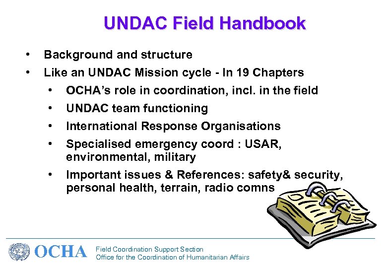 UNDAC Field Handbook • • Background and structure Like an UNDAC Mission cycle -