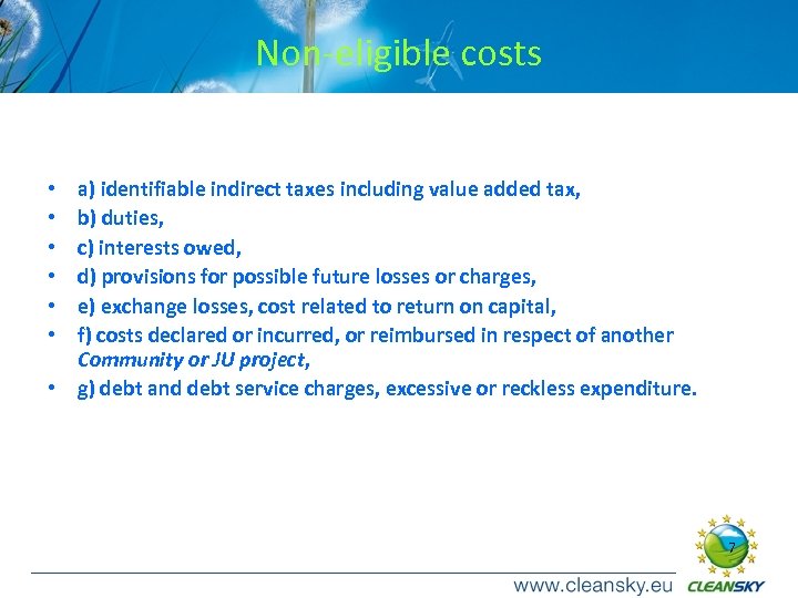 Non-eligible costs a) identifiable indirect taxes including value added tax, b) duties, c) interests