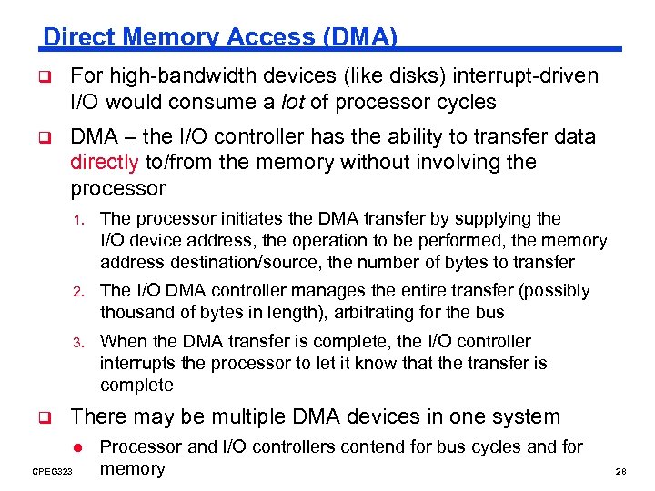 Direct Memory Access (DMA) q For high-bandwidth devices (like disks) interrupt-driven I/O would consume