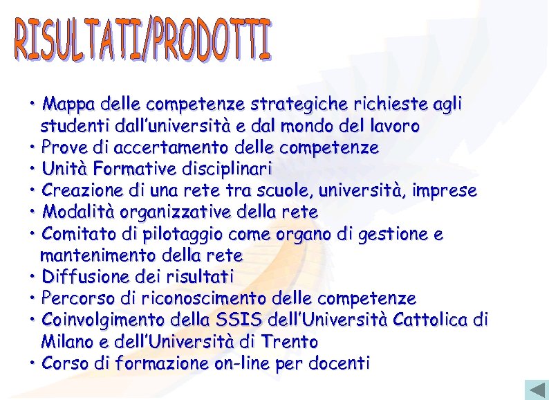  • Mappa delle competenze strategiche richieste agli studenti dall’università e dal mondo del