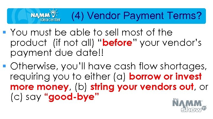 (4) Vendor Payment Terms? § You must be able to sell most of the
