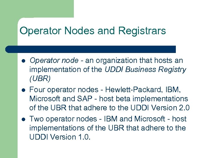 Operator Nodes and Registrars l l l Operator node - an organization that hosts