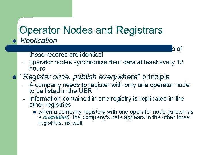 Operator Nodes and Registrars l Replication – – l the process of updating records