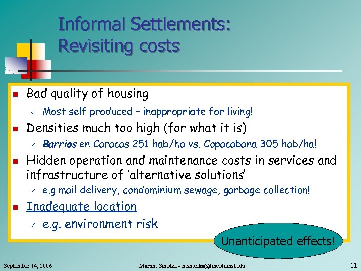 Informal Settlements: Revisiting costs n Bad quality of housing ü n Densities much too