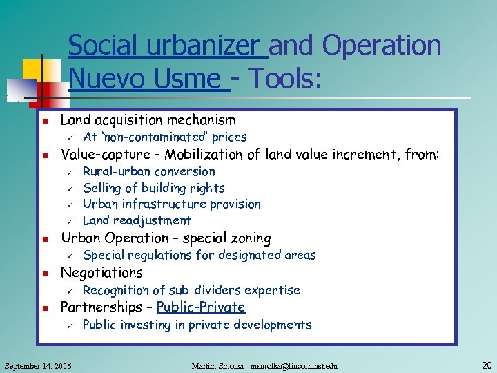 Social urbanizer and Operation Nuevo Usme - Tools: n Land acquisition mechanism ü n