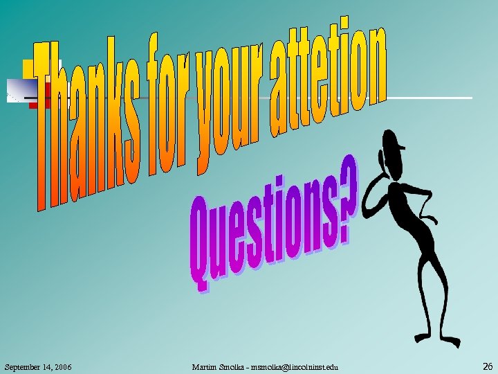 September 14, 2006 Martim Smolka - msmolka@lincolninst. edu 26 