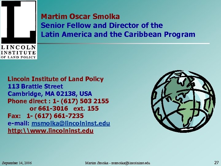 Martim Oscar Smolka Senior Fellow and Director of the Latin America and the Caribbean