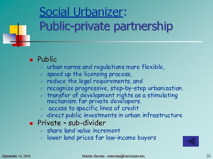 Social Urbanizer: Public-private partnership n Public ü ü ü ü n Private – sub-divider