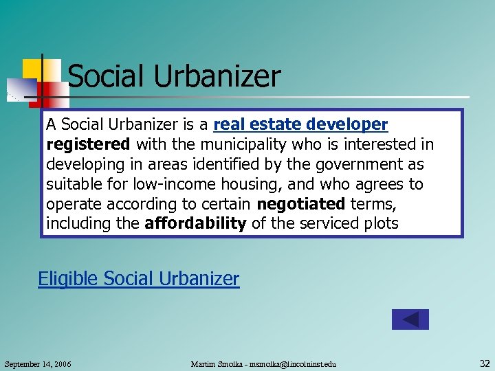 Social Urbanizer A Social Urbanizer is a real estate developer registered with the municipality