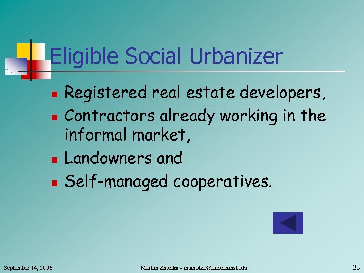 Eligible Social Urbanizer n n September 14, 2006 Registered real estate developers, Contractors already