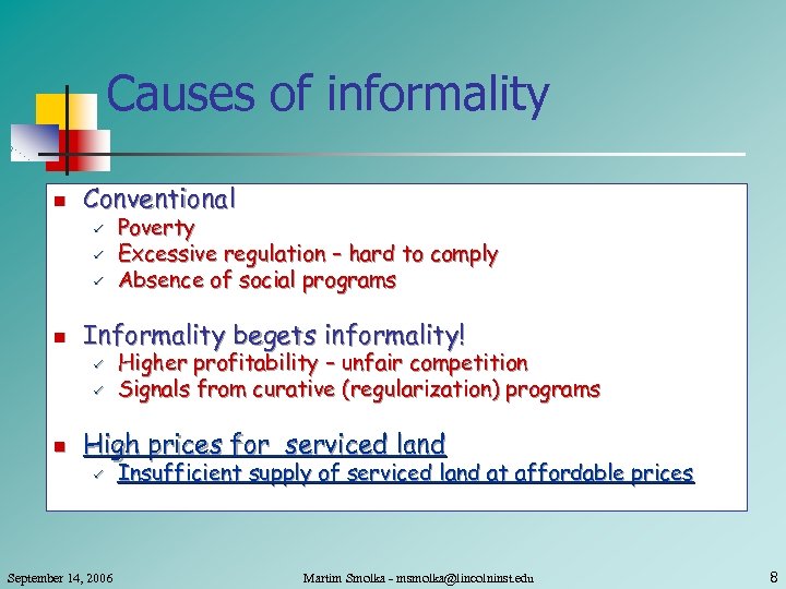 Causes of informality n Conventional ü ü ü n Informality begets informality! ü ü