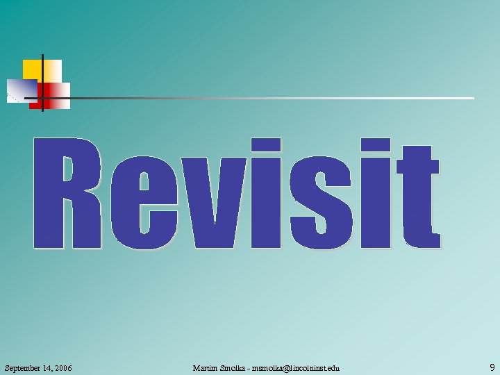 September 14, 2006 Martim Smolka - msmolka@lincolninst. edu 9 