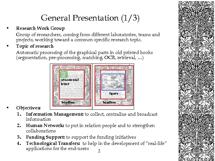 General Presentation (1/3) • • Research Work Group of researchers, coming from different laboratories,