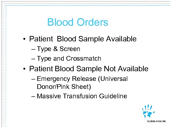 Blood Orders • Patient Blood Sample Available – Type & Screen – Type and