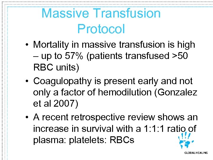 Massive Transfusion Protocol • Mortality in massive transfusion is high – up to 57%