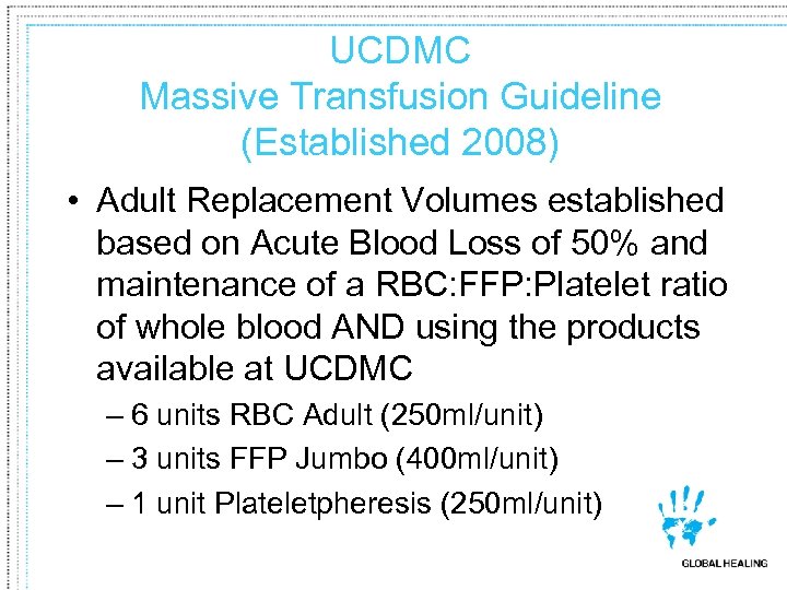 UCDMC Massive Transfusion Guideline (Established 2008) • Adult Replacement Volumes established based on Acute