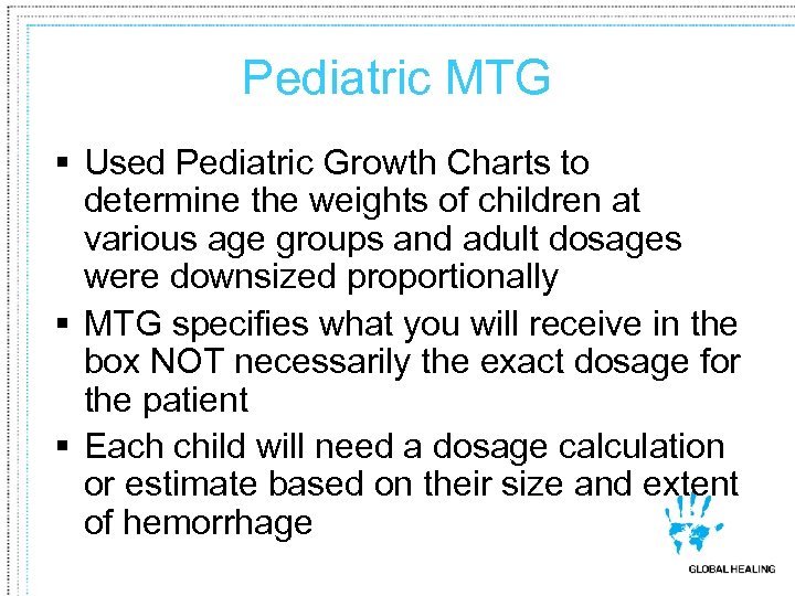 Pediatric MTG Used Pediatric Growth Charts to determine the weights of children at various