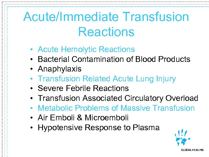 Acute/Immediate Transfusion Reactions • • • Acute Hemolytic Reactions Bacterial Contamination of Blood Products