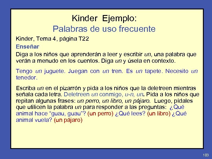 Kinder Ejemplo: Palabras de uso frecuente Kinder, Tema 4, página T 22 Enseñar Diga