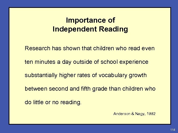 Importance of Independent Reading Research has shown that children who read even ten minutes