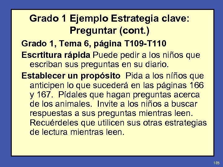 Grado 1 Ejemplo Estrategia clave: Preguntar (cont. ) Grado 1, Tema 6, página T