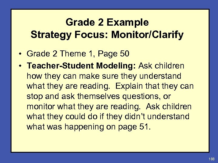 Grade 2 Example Strategy Focus: Monitor/Clarify • Grade 2 Theme 1, Page 50 •