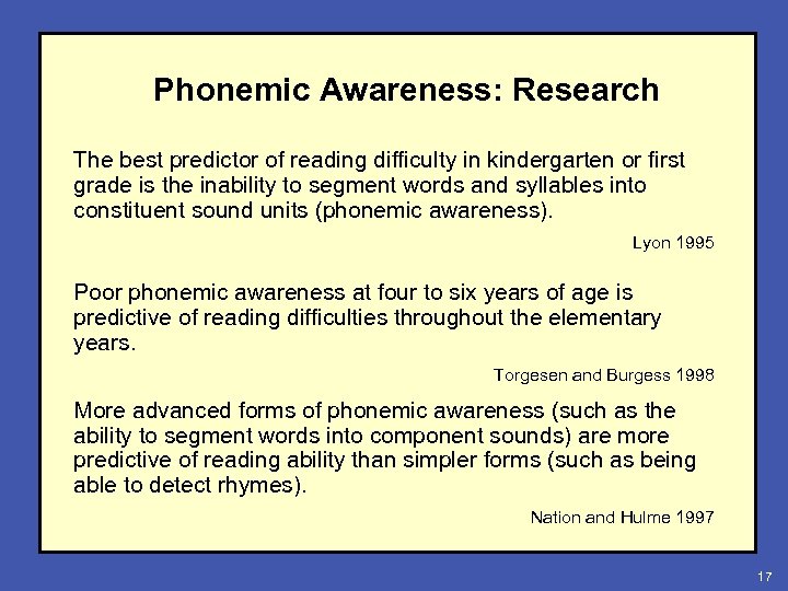 Phonemic Awareness: Research The best predictor of reading difficulty in kindergarten or first grade