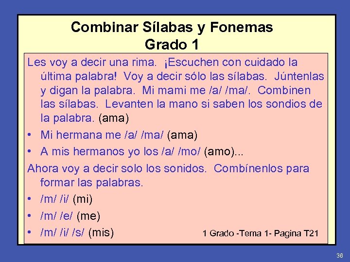 Combinar Sílabas y Fonemas Grado 1 Les voy a decir una rima. ¡Escuchen con