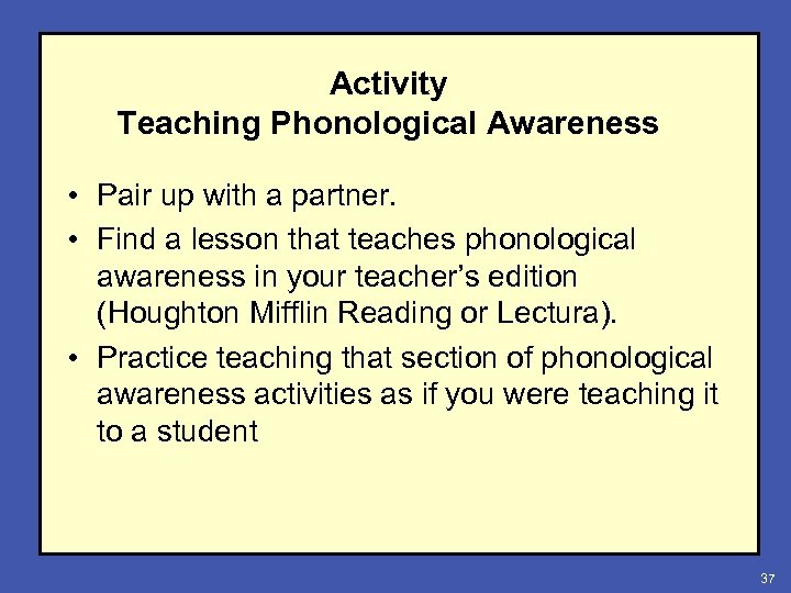 Activity Teaching Phonological Awareness • Pair up with a partner. • Find a lesson