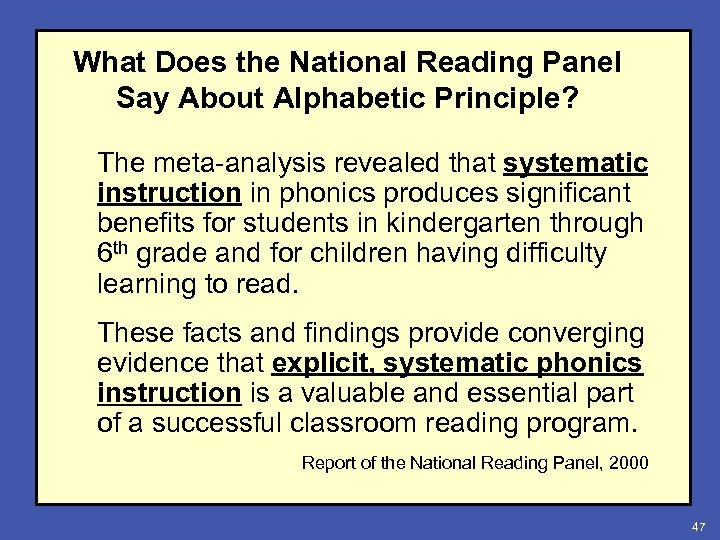 What Does the National Reading Panel Say About Alphabetic Principle? The meta-analysis revealed that